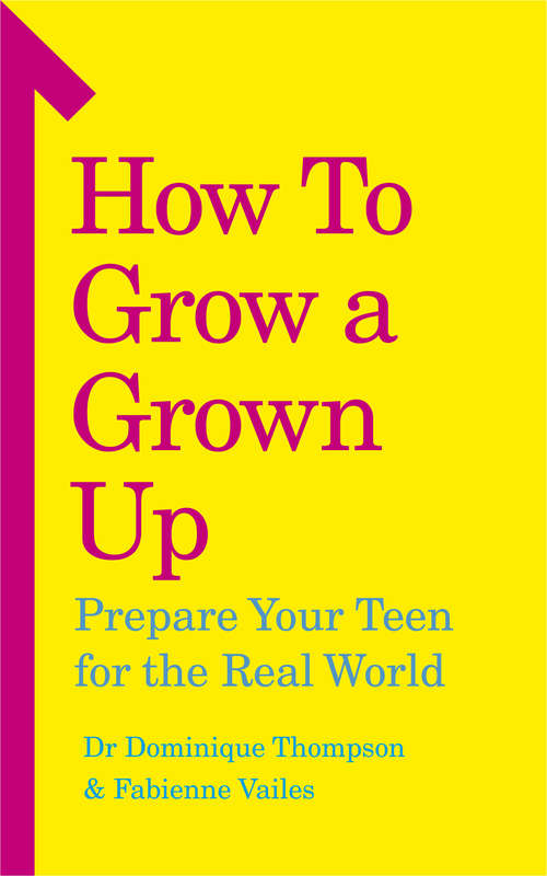 Book cover of How to Grow a Grown Up: Prepare your teen for the real world