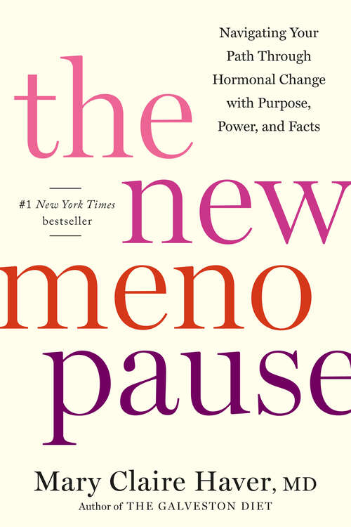 Book cover of The New Menopause: Navigating Your Path Through Hormonal Change with Purpose, Power, and Facts