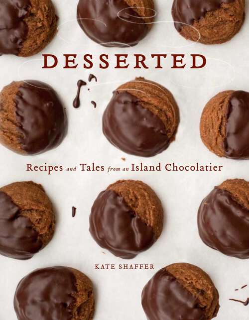 Book cover of Desserted: Recipes and Tales from an Island Chocolatier