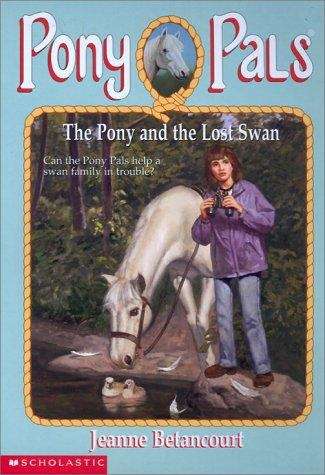 Book cover of The Pony and the Lost Swan (Pony Pals #34)