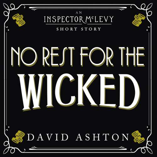 Book cover of No Rest for the Wicked: An Inspector McLevy Short Story (Inspector McLevy Mysteries)