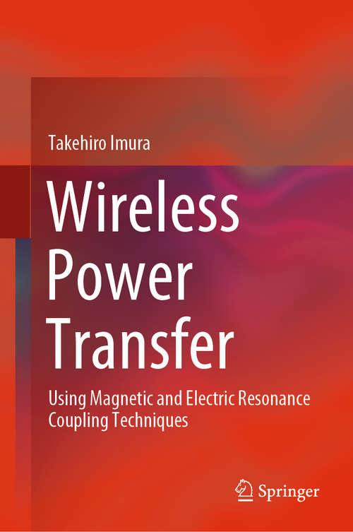 Book cover of Wireless Power Transfer: Using Magnetic and Electric Resonance Coupling Techniques