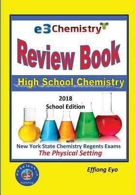 Book cover of E3 Chemistry Review Book: 2018 School Edition: High School Chemistry With New York State Regents Exams - The Physical Setting
