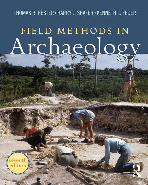 Field Methods in Archaeology: Seventh Edition