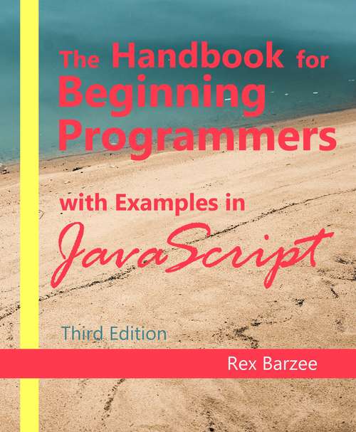 Book cover of The Handbook for Beginning Programmers with Examples in JavaScript, Third Edition