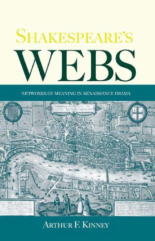 Shakespeare's Webs: Networks of Meaning in Renaissance Drama