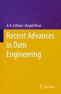 Recent Advances in Dam Engineering