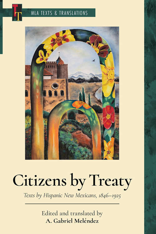 Book cover of Citizens by Treaty: Texts by Hispanic New Mexicans, 1846–1925 (MLA Texts and Translations #46)