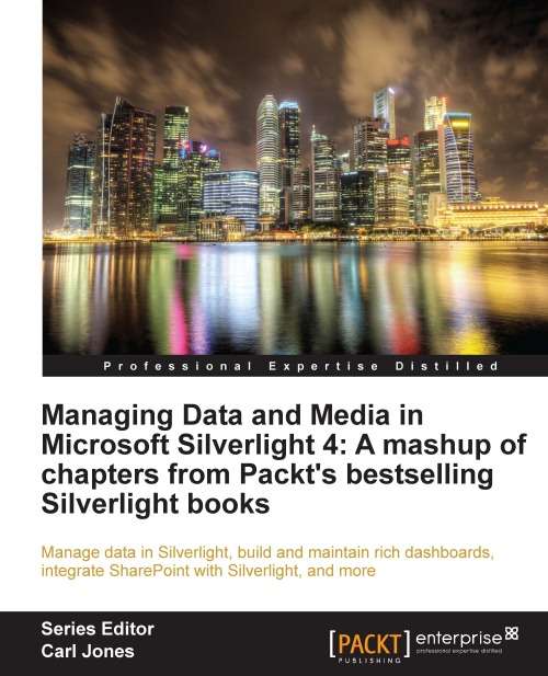 Book cover of Managing Data and Media in Silverlight 4: A mashup of chapters from Packt's bestselling Silverlight books