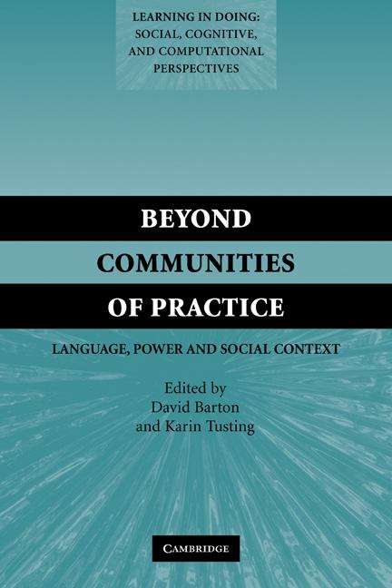 Beyond Communities of Practice: Language, Power And Social Context