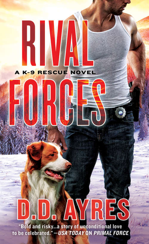 Rival Forces: A K-9 Rescue Novel