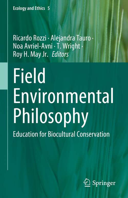 Book cover of Field Environmental Philosophy: Education for Biocultural Conservation (1st ed. 2023) (Ecology and Ethics #5)