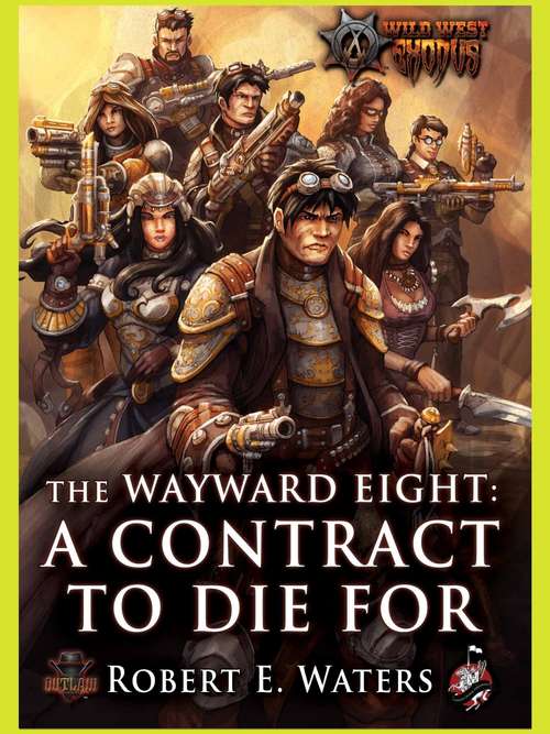 The Wayward Eight: A Contract to Die For (Wild West Exodus)
