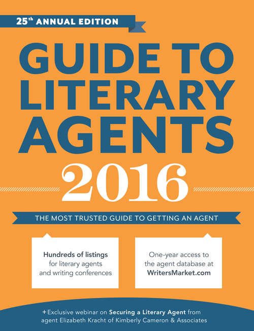 Book cover of Guide to Literary Agents 2016: The Most Trusted Guide to Getting Published (25) (Market #2016)