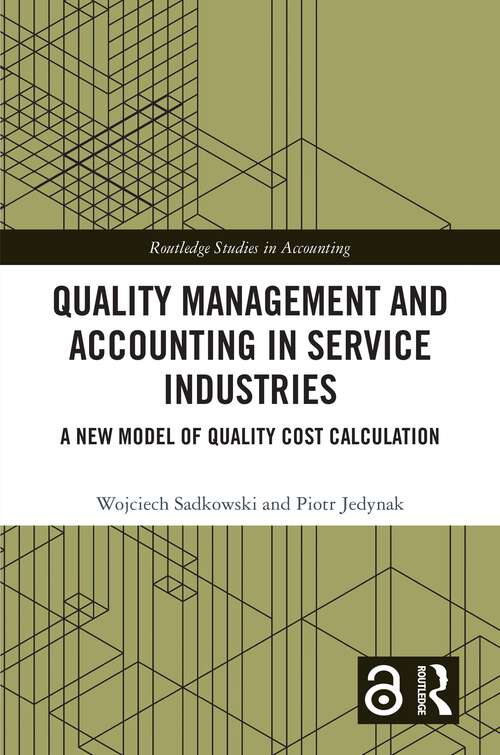 Book cover of Quality Management and Accounting in Service Industries: A New Model of Quality Cost Calculation (Routledge Studies in Accounting)