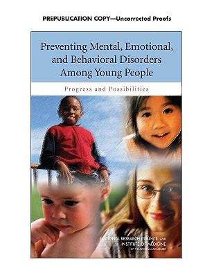 Preventing Mental, Emotional, and Behavioral Disorders Among Young People: Progress and Possibilities