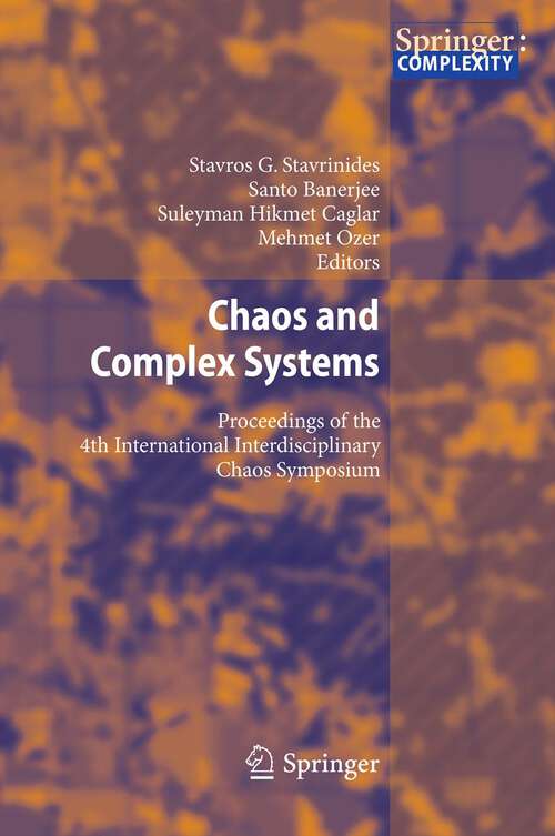 Chaos and Complex Systems: Proceedings of the 4th International Interdisciplinary Chaos Symposium (Understanding Complex Systems)