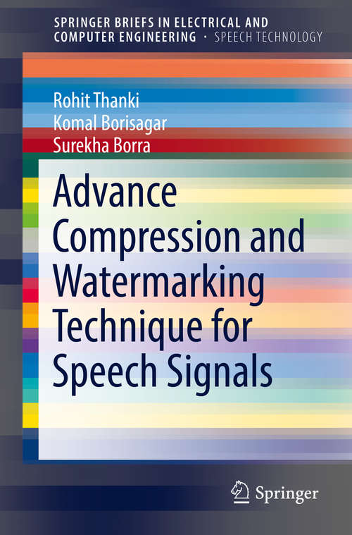 Advance Compression and Watermarking Technique for Speech Signals (SpringerBriefs in Speech Technology)