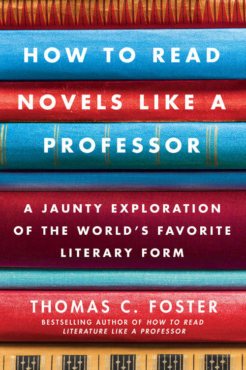 Book cover of How to Read Novels Like a Professor