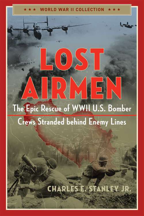 Book cover of Lost Airmen: The Epic Rescue of WWII U.S. Bomber Crews Stranded Behind Enemy Lines