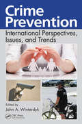 Crime Prevention: International Perspectives, Issues, and Trends