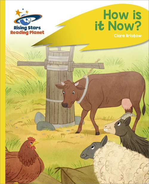 Book cover of Reading Planet - How Is It Now? - Yellow Plus: Rocket Phonics