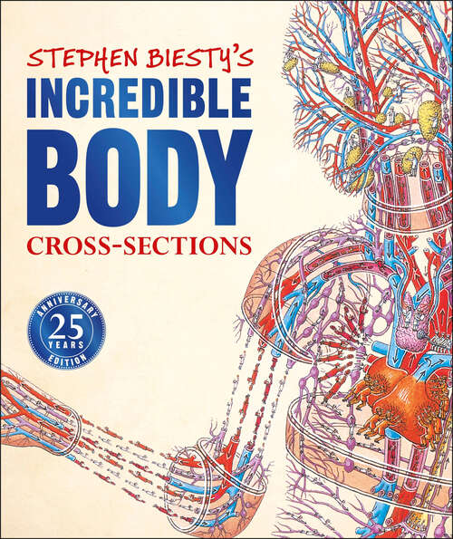 Book cover of Stephen Biesty's Incredible Body Cross-Sections (DK Stephen Biesty Cross-Sections)