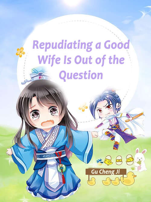 Repudiating a Good Wife Is Out of the Question: Volume 1 (Volume 1 #1)