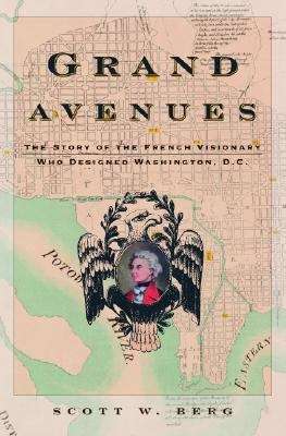 Book cover of Grand Avenue:The Story of the French Visionary Who Designed Washington DC