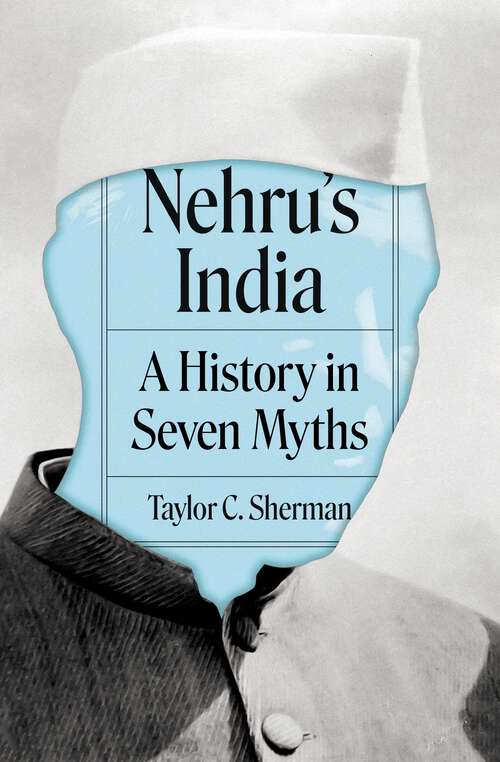 Book cover of Nehru's India: A History in Seven Myths