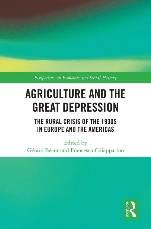 Book cover of Agriculture and the Great Depression: The Rural Crisis of the 1930s in Europe and the Americas (Perspectives in Economic and Social History)