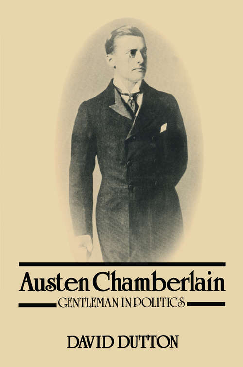 Book cover of Austen Chamberlain: Gentleman in Politics