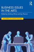 Business Issues in the Arts (Discovering the Creative Industries)