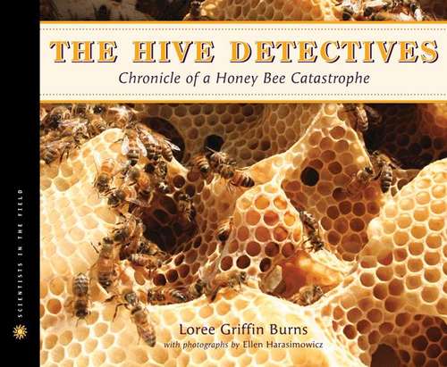 Book cover of The Hive Detectives: Chronicle of a Honey Bee Catastrophe