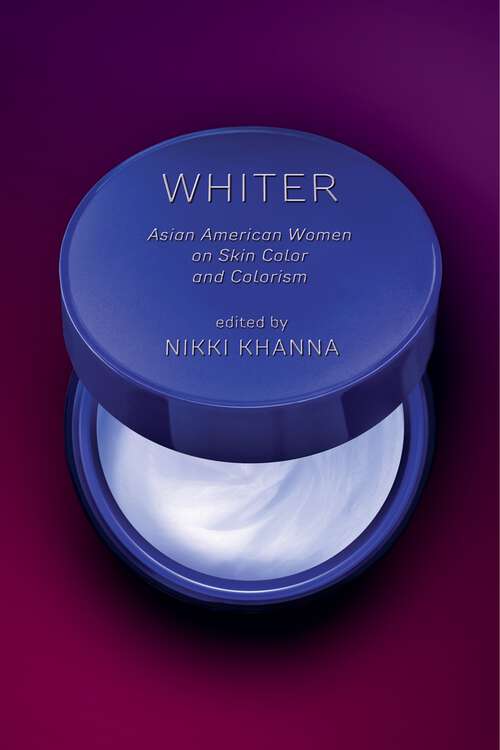 Book cover of Whiter: Asian American Women on Skin Color and Colorism