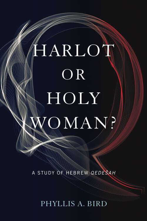 Book cover of Harlot or Holy Woman?: A Study of Hebrew Qedešah