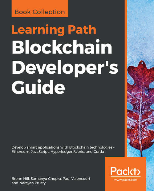 Learning Path - Getting Started with Blockchain: Develop Smart Applications With Blockchain Technologies - Ethereum, Javascript, Hyperledger Fabric, And Corda