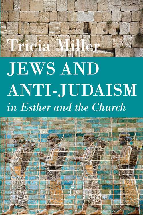 Book cover of Jews and Anti-Judaism in Esther and the Church (1)
