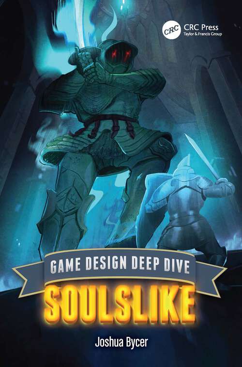 Book cover of Game Design Deep Dive: Soulslike