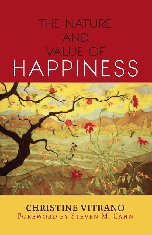 Book cover of The Nature and Value of Happiness