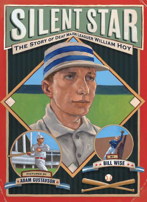 Book cover of Silent Star: The Story of Deaf Major Leaguer William Hoy