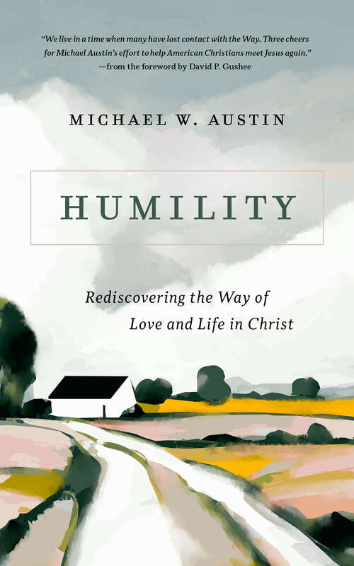 Book cover of Humility: Rediscovering the Way of Love and Life in Christ