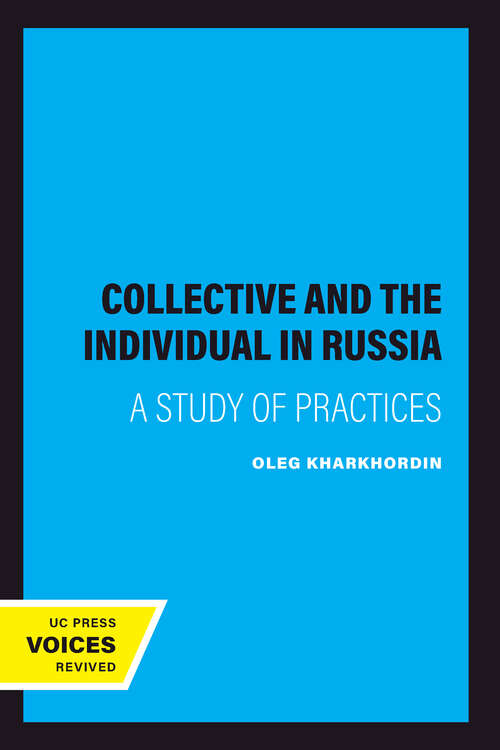 Book cover of The Collective and the Individual in Russia: A Study of Practices (Studies on the History of Society and Culture #32)