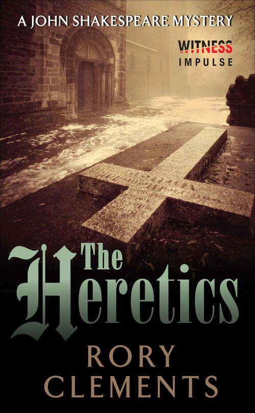 Book cover of The Heretics: A John Shakespeare Mystery (The John Shakespeare Mysteries #5)