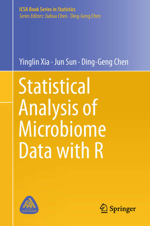 Statistical Analysis of Microbiome Data with R (ICSA Book Series in Statistics)