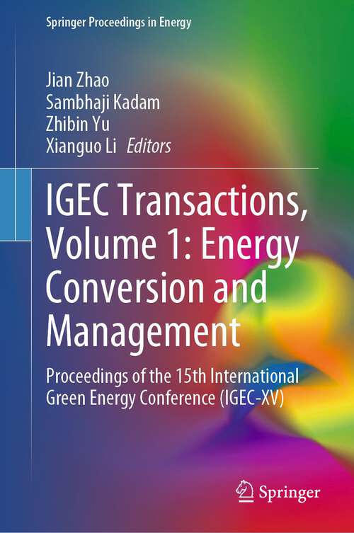 Book cover of IGEC Transactions, Volume 1: Proceedings of the 15th International Green Energy Conference (IGEC-XV) (2024) (Springer Proceedings in Energy)