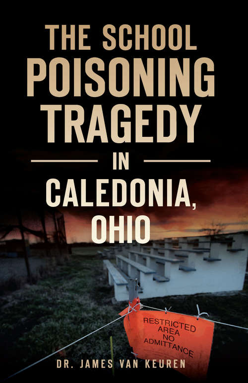 Book cover of The School Poisoning Tragedy in Caledonia, Ohio