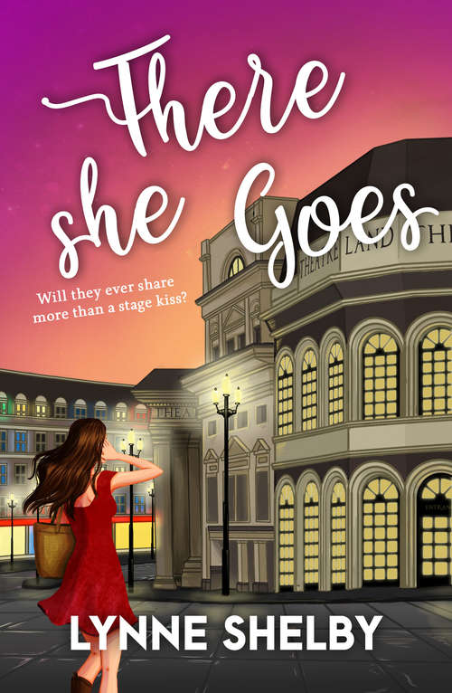 Book cover of There She Goes: The Theatreland Series (The\theatreland Ser. #2)