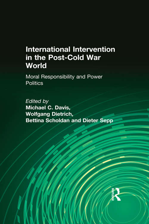 International Intervention in the Post-Cold War World: Moral Responsibility and Power Politics