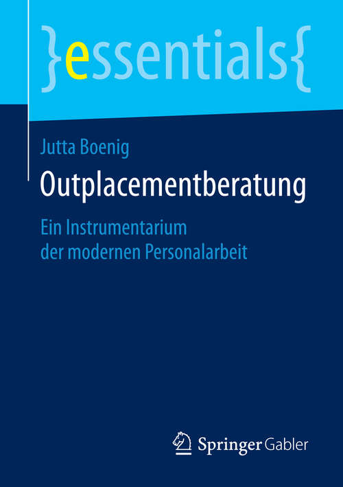 Book cover of Outplacementberatung: Ein Instrumentarium der modernen Personalarbeit (essentials)